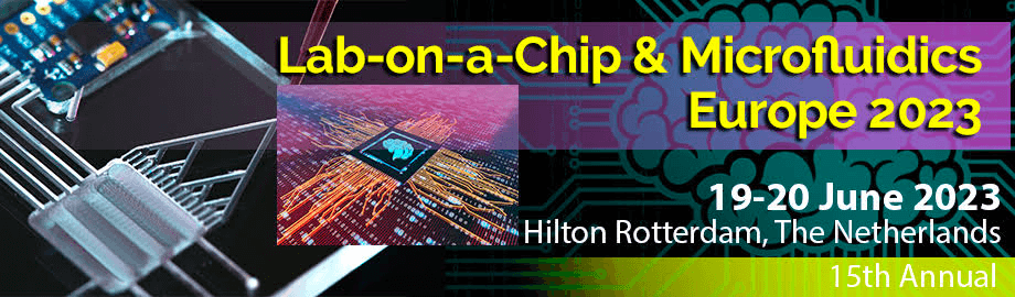 lab-on-a-chip & microfluidics Europe 2023, 19-20 June 2023, Hilton Rotterdam, The Netherlands